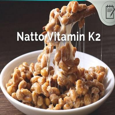Vitamin K2 trong Natto có tác dụng gì?